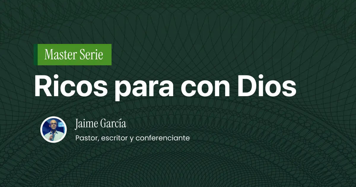 Ricos para con Dios | Master Series