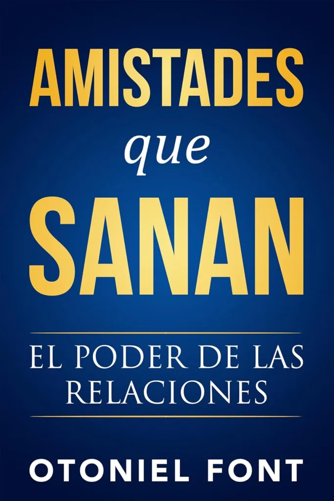 Amistades que sanan: El poder de las relaciones