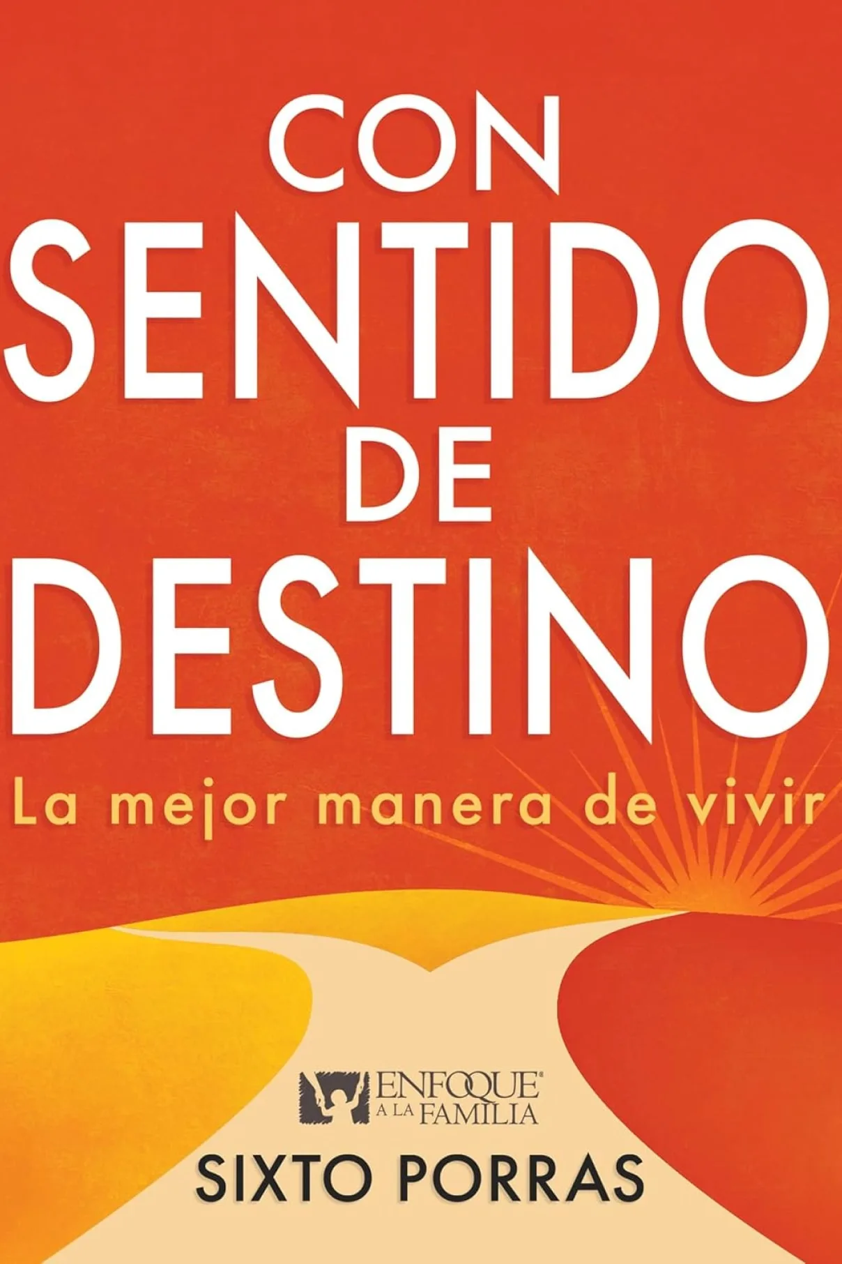 Con sentido de destino: La mejor manera de vivir 