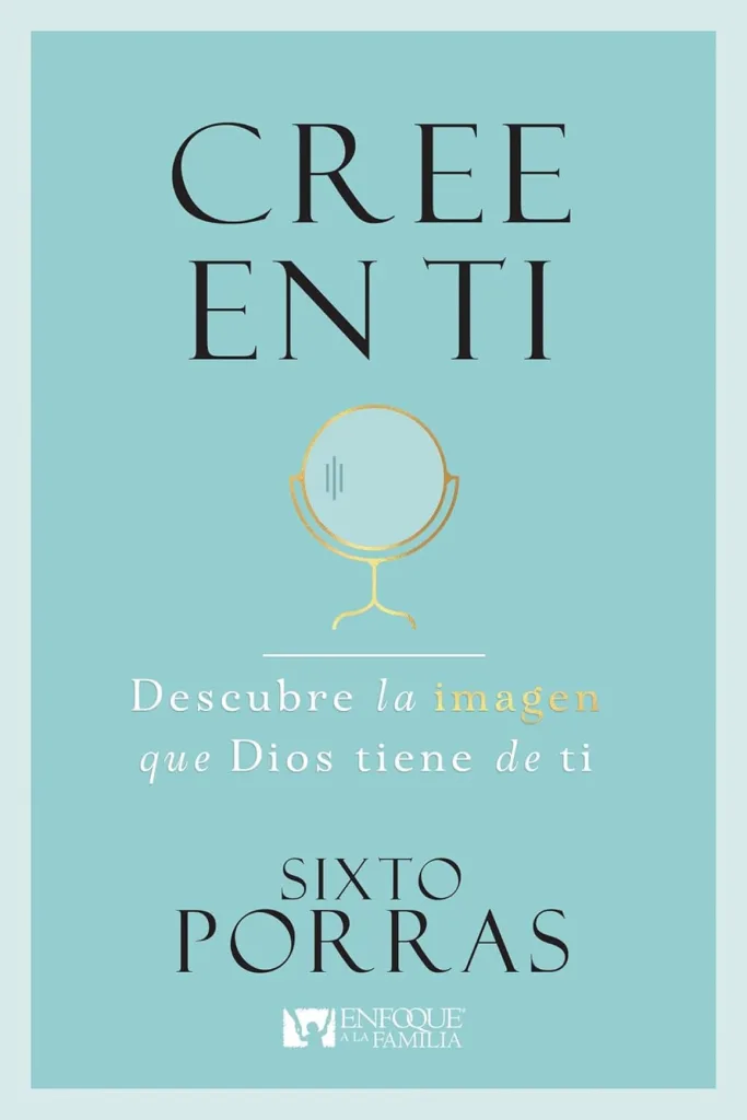 Cree en Ti: Descubre la imagen que Dios tiene de ti 
