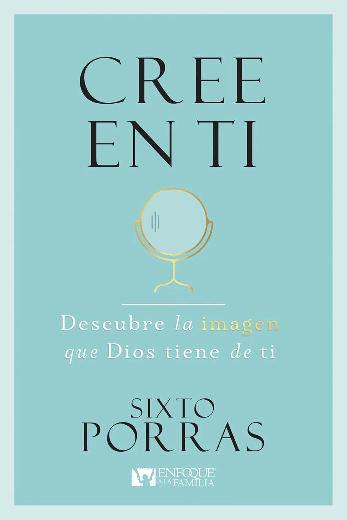 Cree en Ti: Descubre la imagen que Dios tiene de ti 