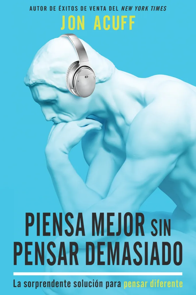 Piensa mejor sin pensar demasiado