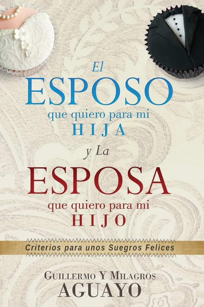 El esposo que quiero para mi hija y la esposa que quiero para mi hijo