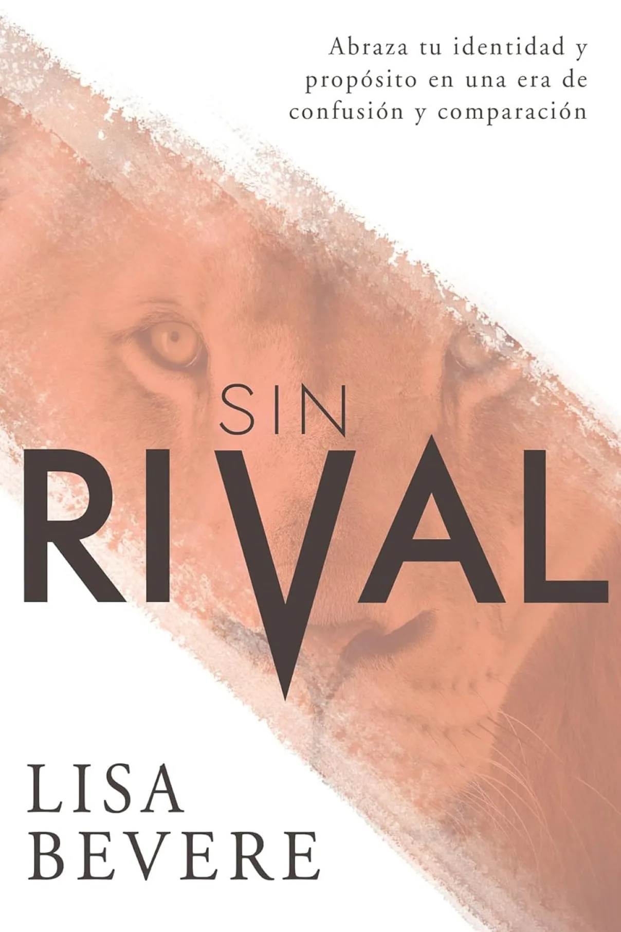 Sin Rival: Abraza tu Identidad y Propósito en una Era de Confusión y Comparación