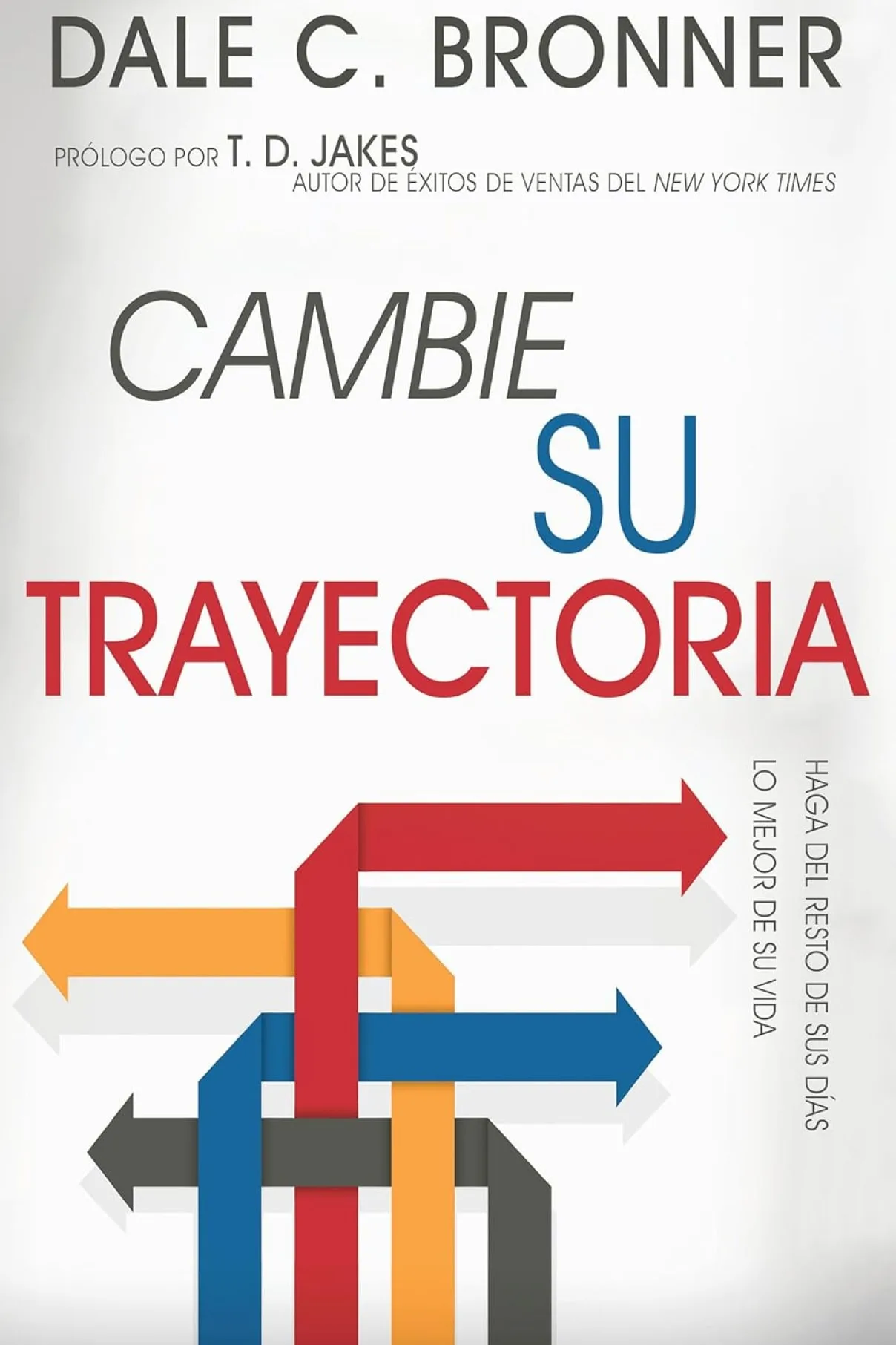 Cambie su trayectoria: Haga que el resto de su vida sea mejor
