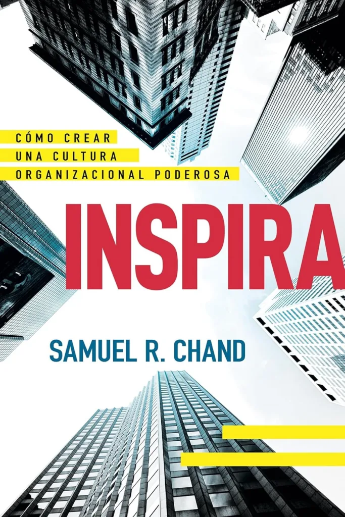 Inspira: Cómo crear una cultura organizacional poderosa