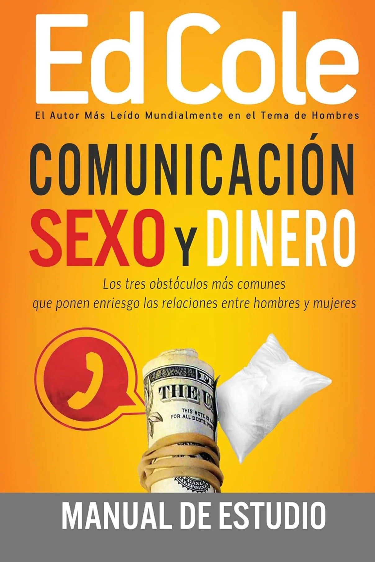 Comunicación, sexo y dinero: Manual de estudio-Edwin Louis Cole