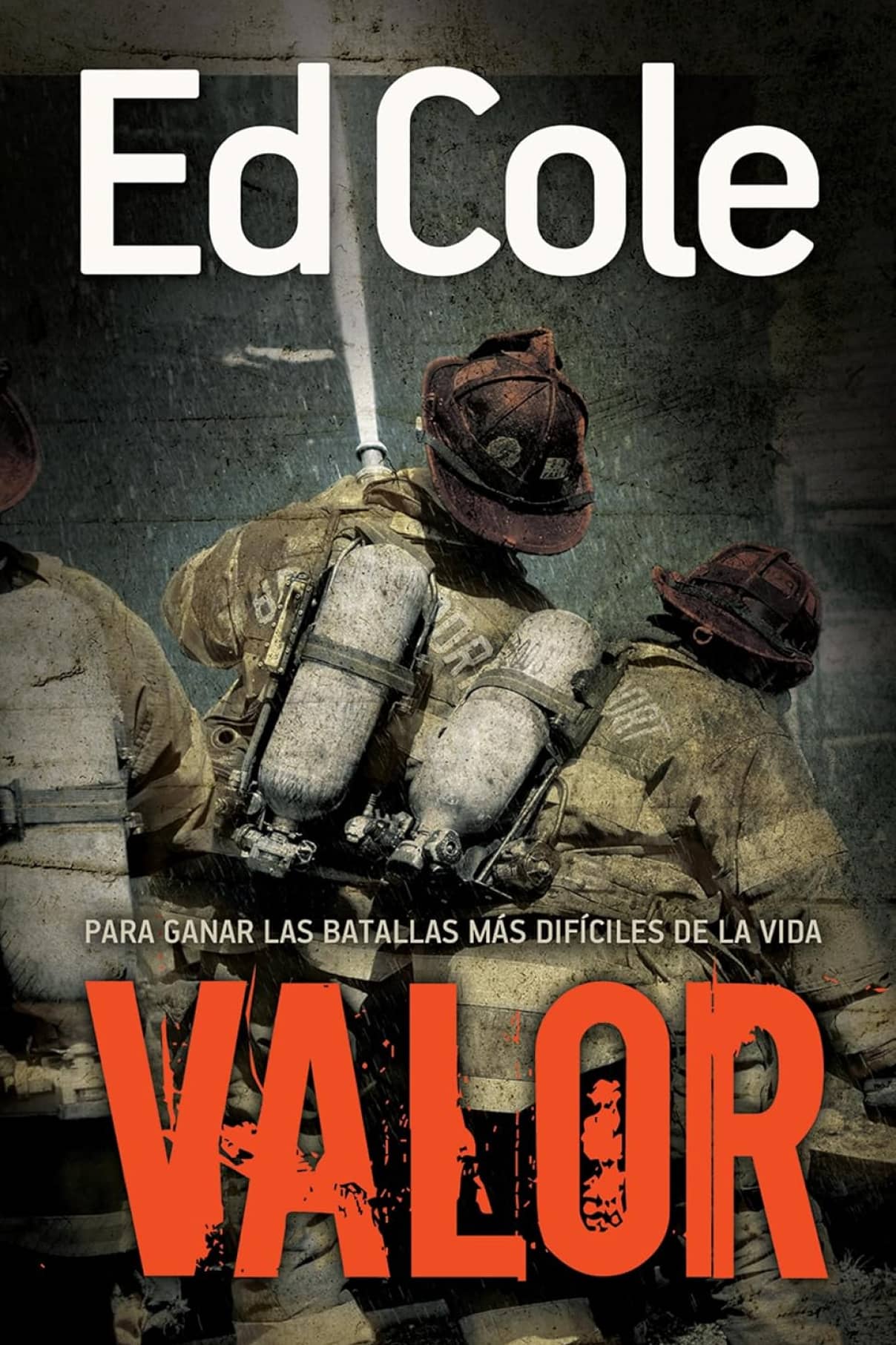 Valor: Para ganar las batallas más difíciles de la vida