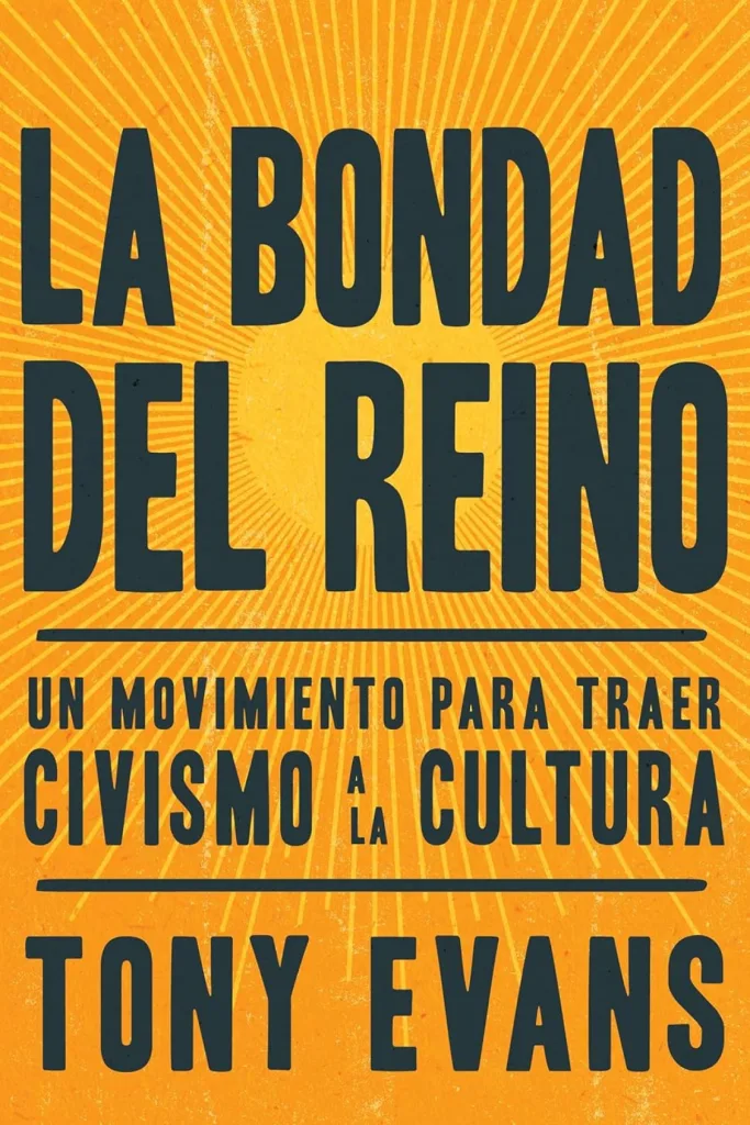 La bondad del reino: Un movimiento para traer civismo a la cultura