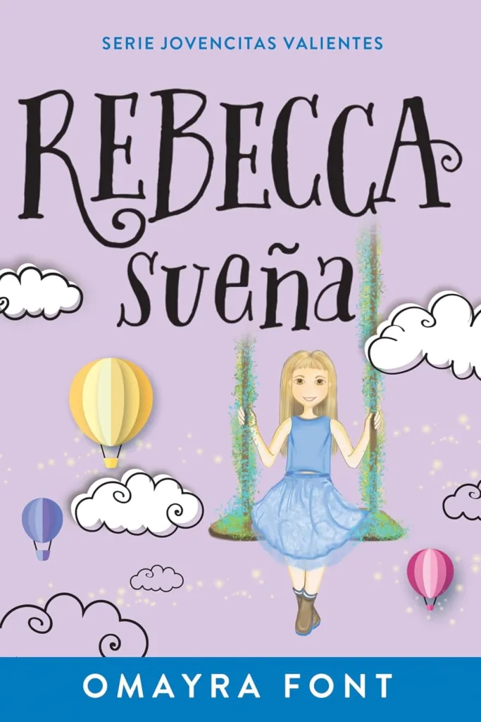 Rebecca, sueña (Volume 2) (Serie Jovencitas Valientes)