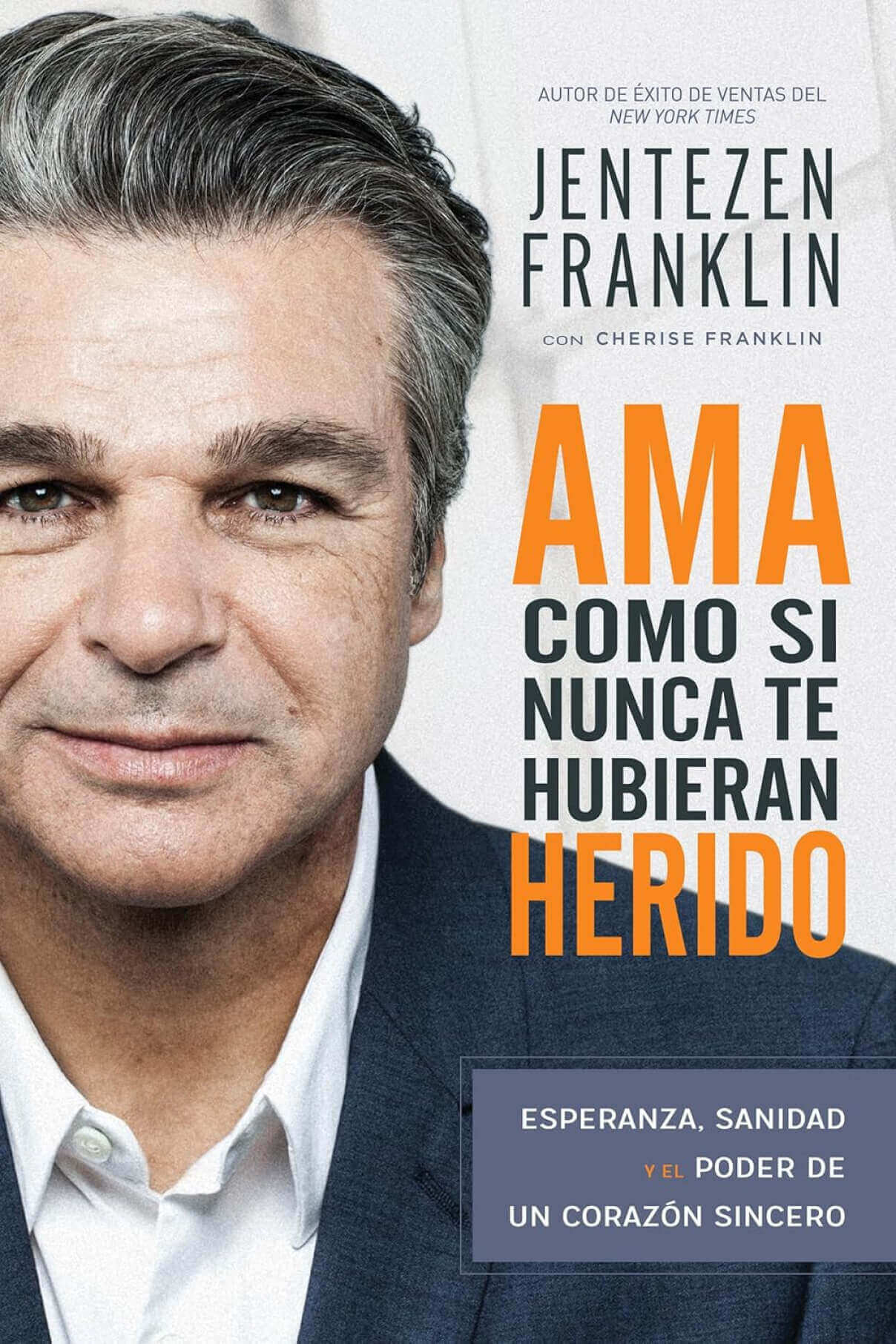 Ama Como si Nunca te Hubieran Herido Jentezen Franklin
