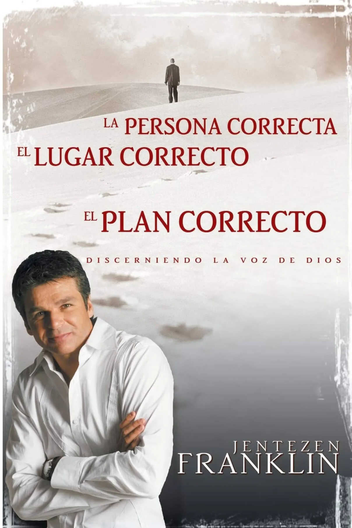 Persona correcta, lugar correcto, plan correcto-Jentezen Franklin