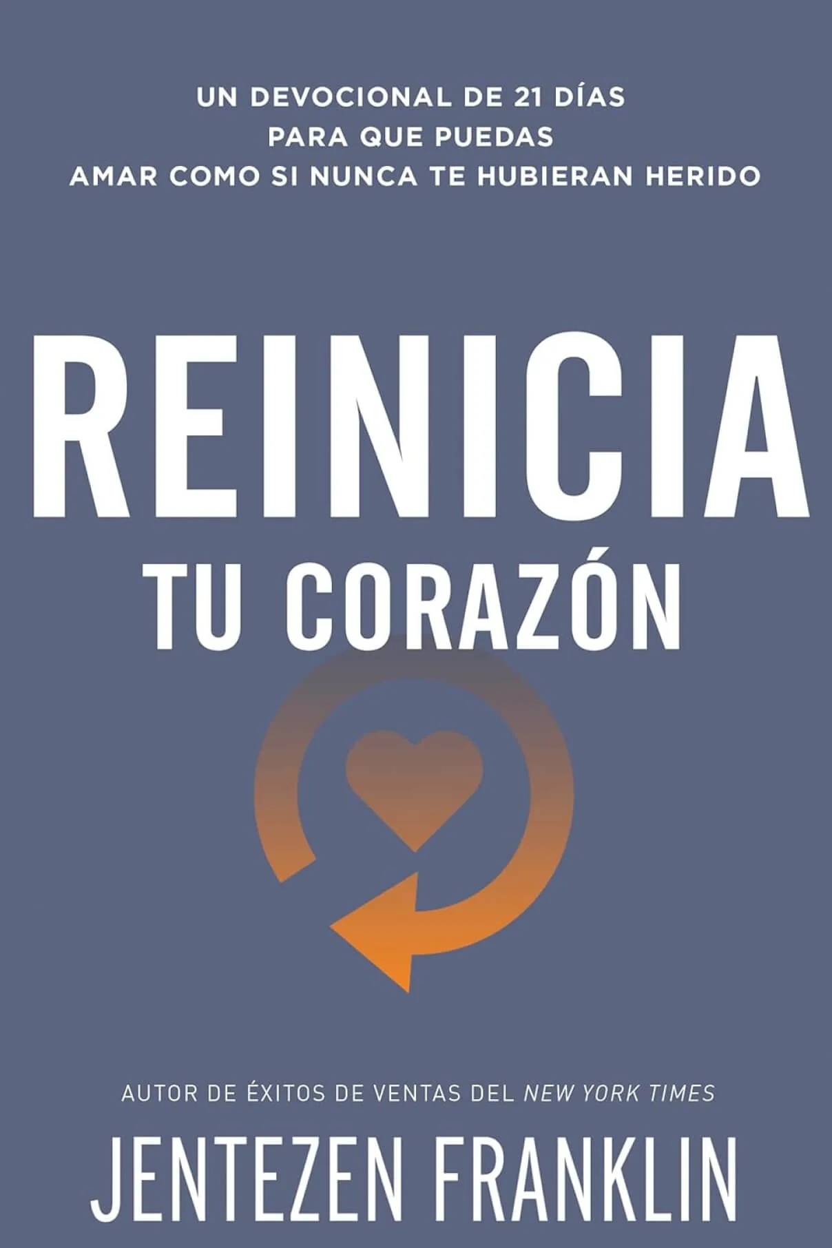 Reinicia tu corazón-Jentezen Franklin