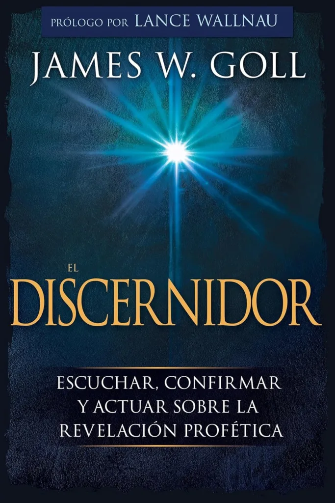 El Discernidor: Escuchar, confirmar y actuar sobre la revelación profética