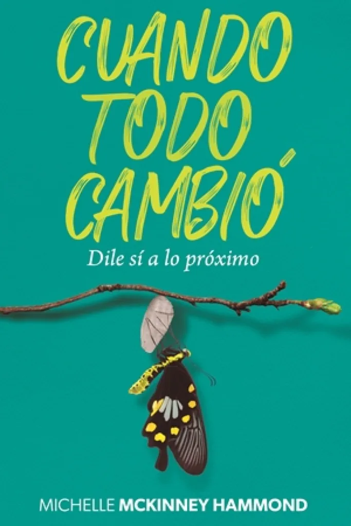 Cuando todo cambió: Dile sí a lo próximo 