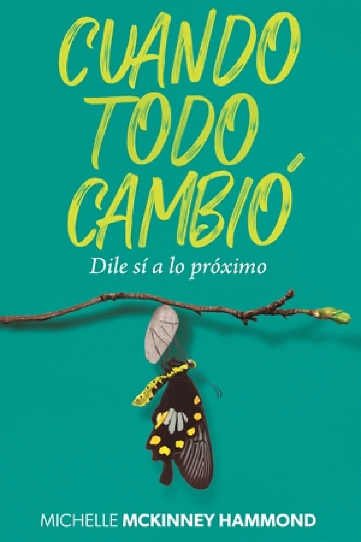 Cuando todo cambió Dile sí a lo próximo-Michelle McKinney Hammond-