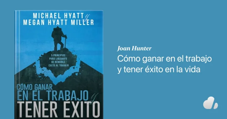 Cómo ganar en el trabajo y tener éxito en la vida-Michael Hyatt
