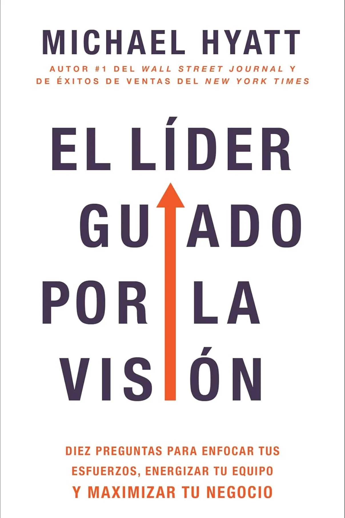 El líder guiado por la visión-Michael Hyatt