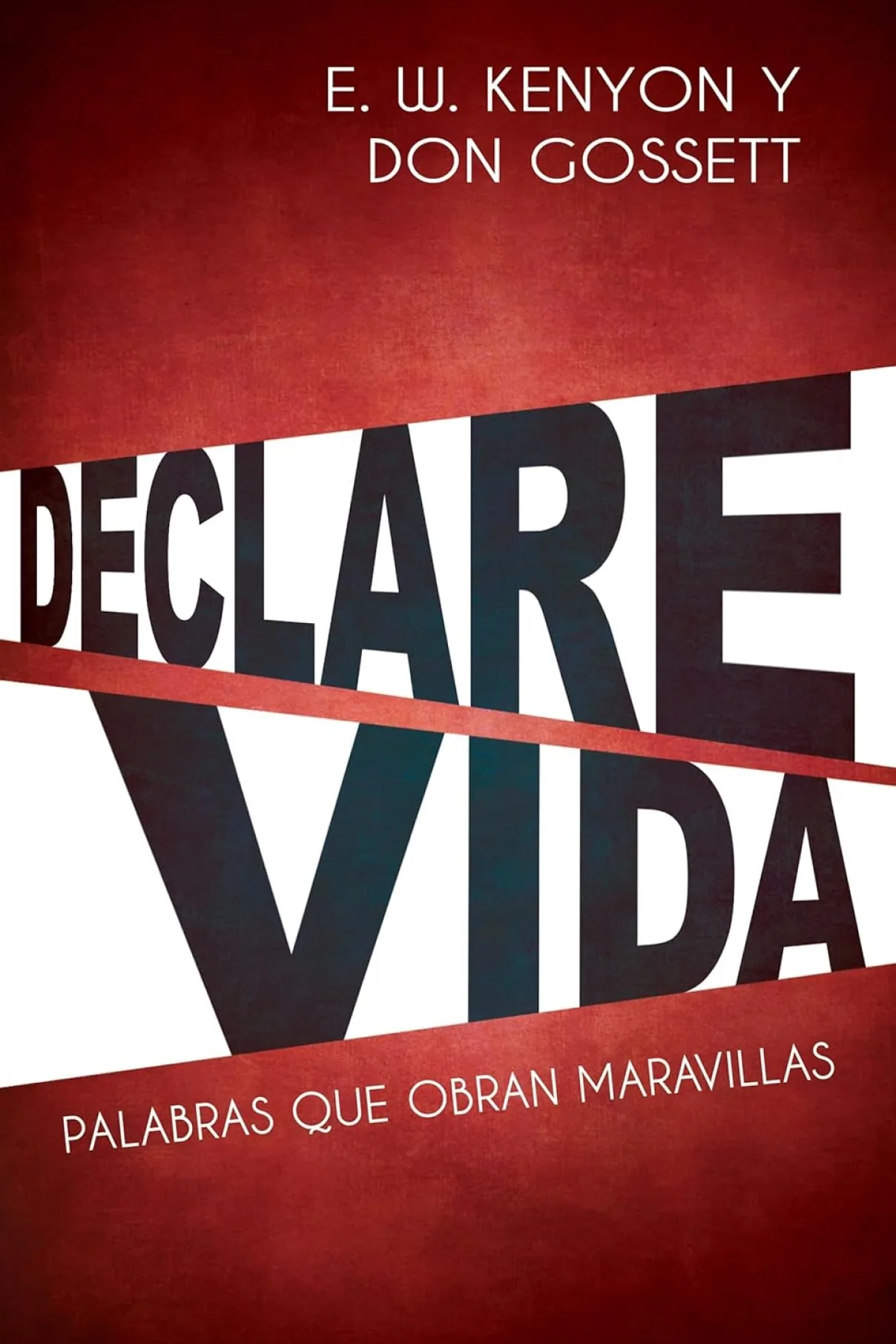 Declare vida: Palabras que obran maravillas