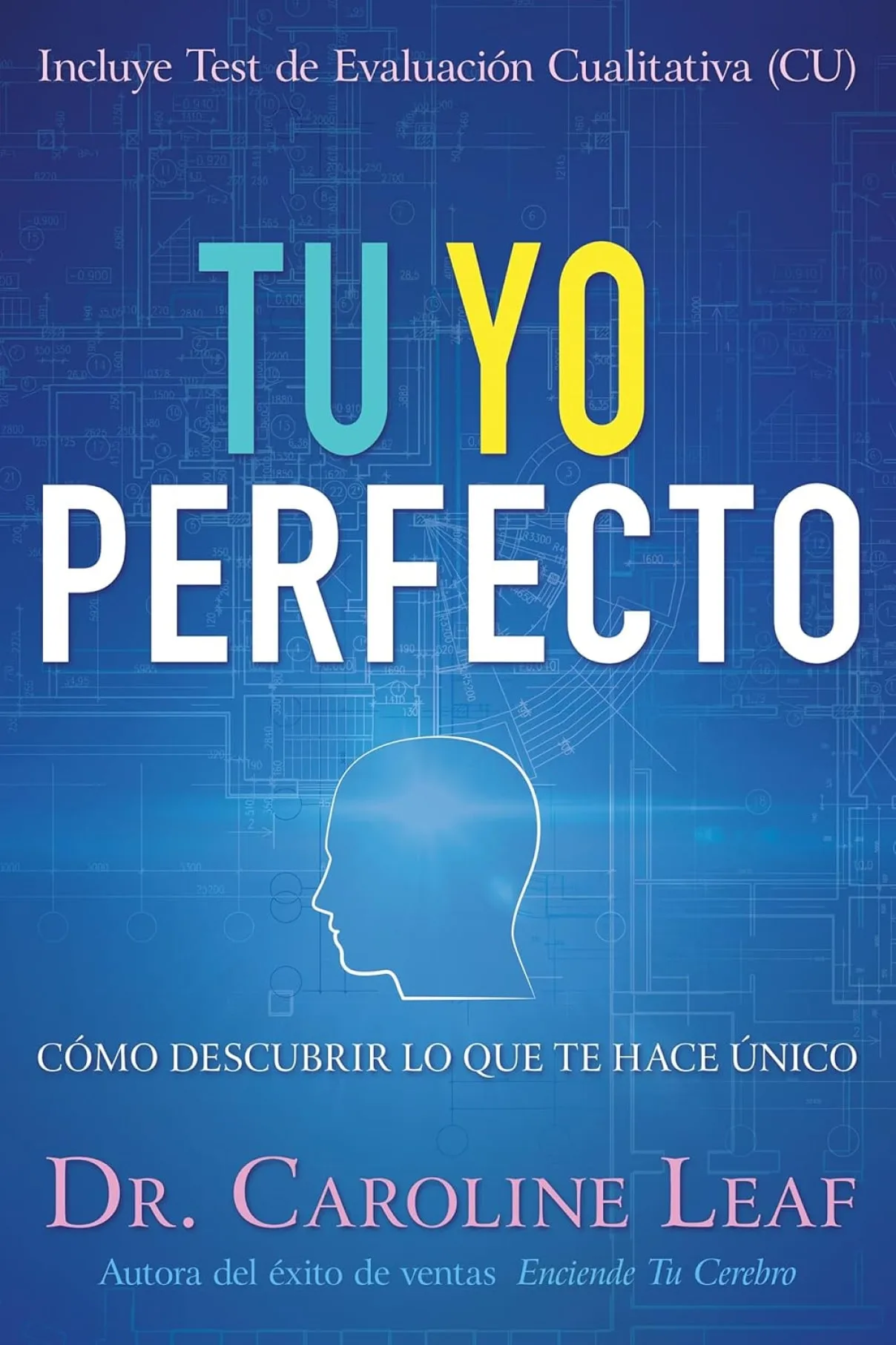 Yo Perfecto Cómo descubrir lo que te hace único-Caroline Leaf