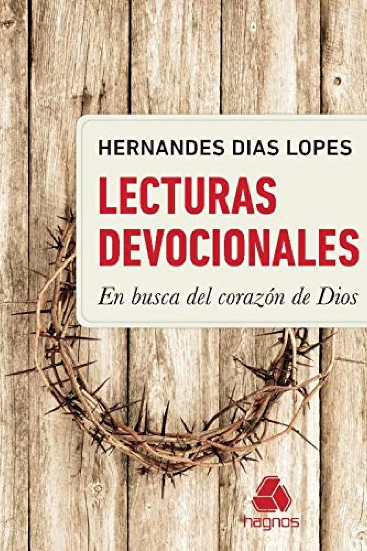 Lecturas Devocionales - En Busca del Corazon Dios-Hernandes Lopes