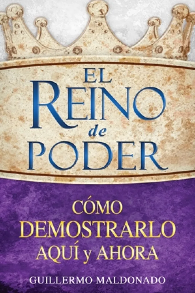 El Reino de Poder Cómo Demostrarlo Aquí y Ahora