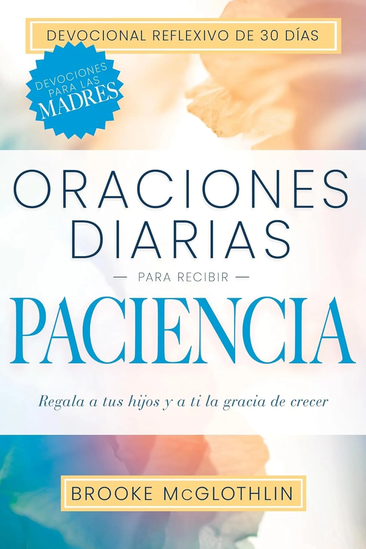 Oraciones diarias para recibir paciencia-Brooke McGlothlin