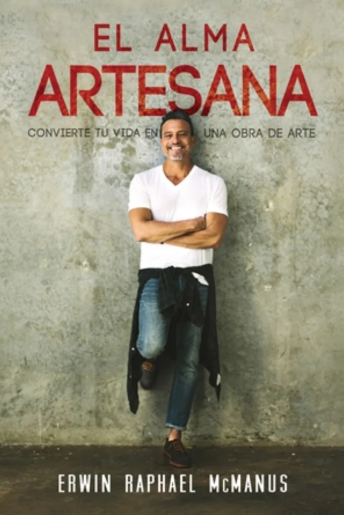 El alma artesana: Convierte tu vida en una obra de arte 