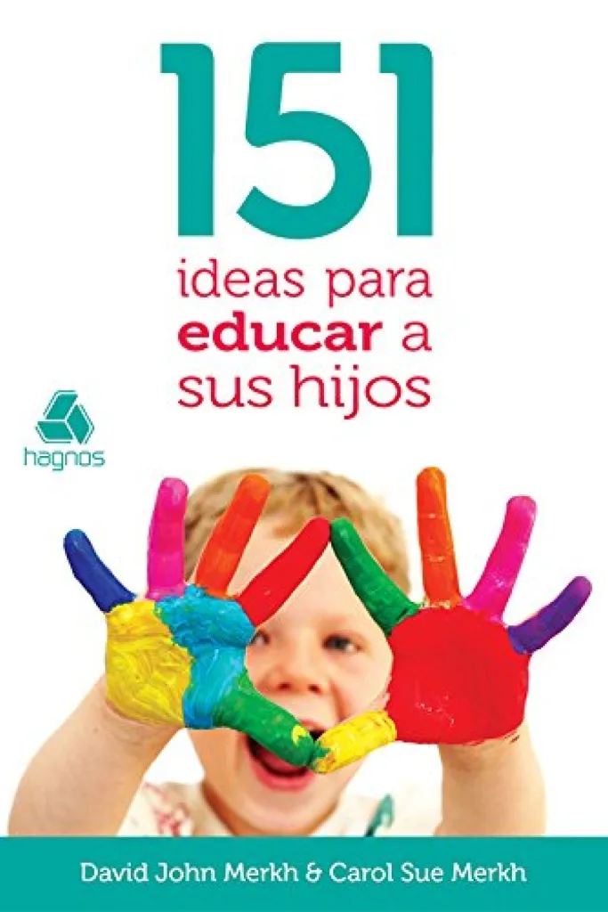 151 ideas para Educar sus Hijos