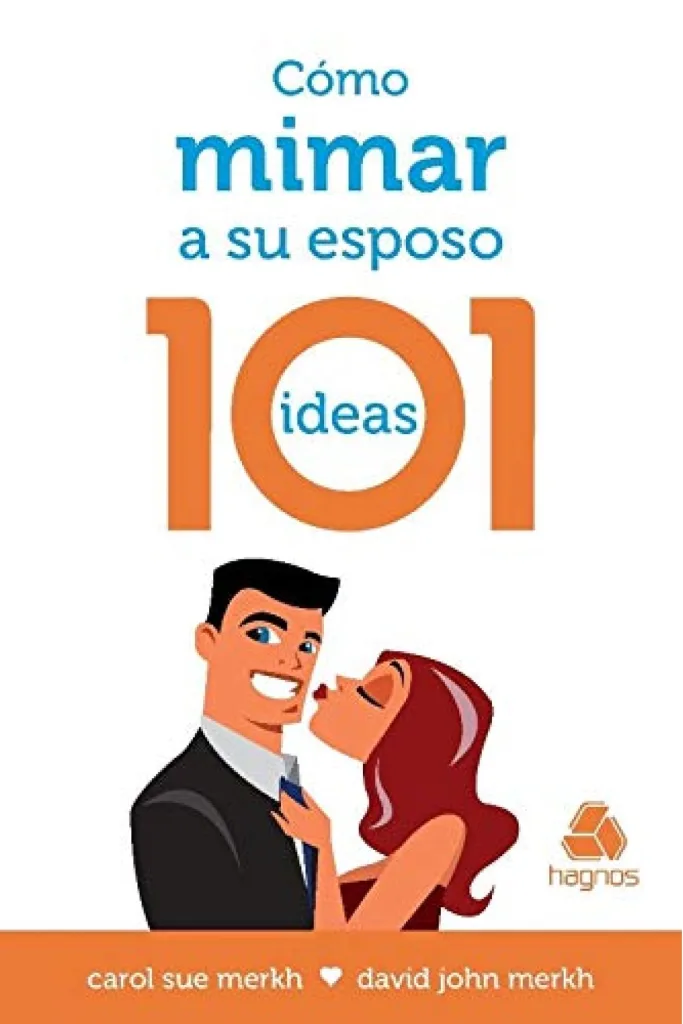 Como Mimar a su Esposo – 101 ideas