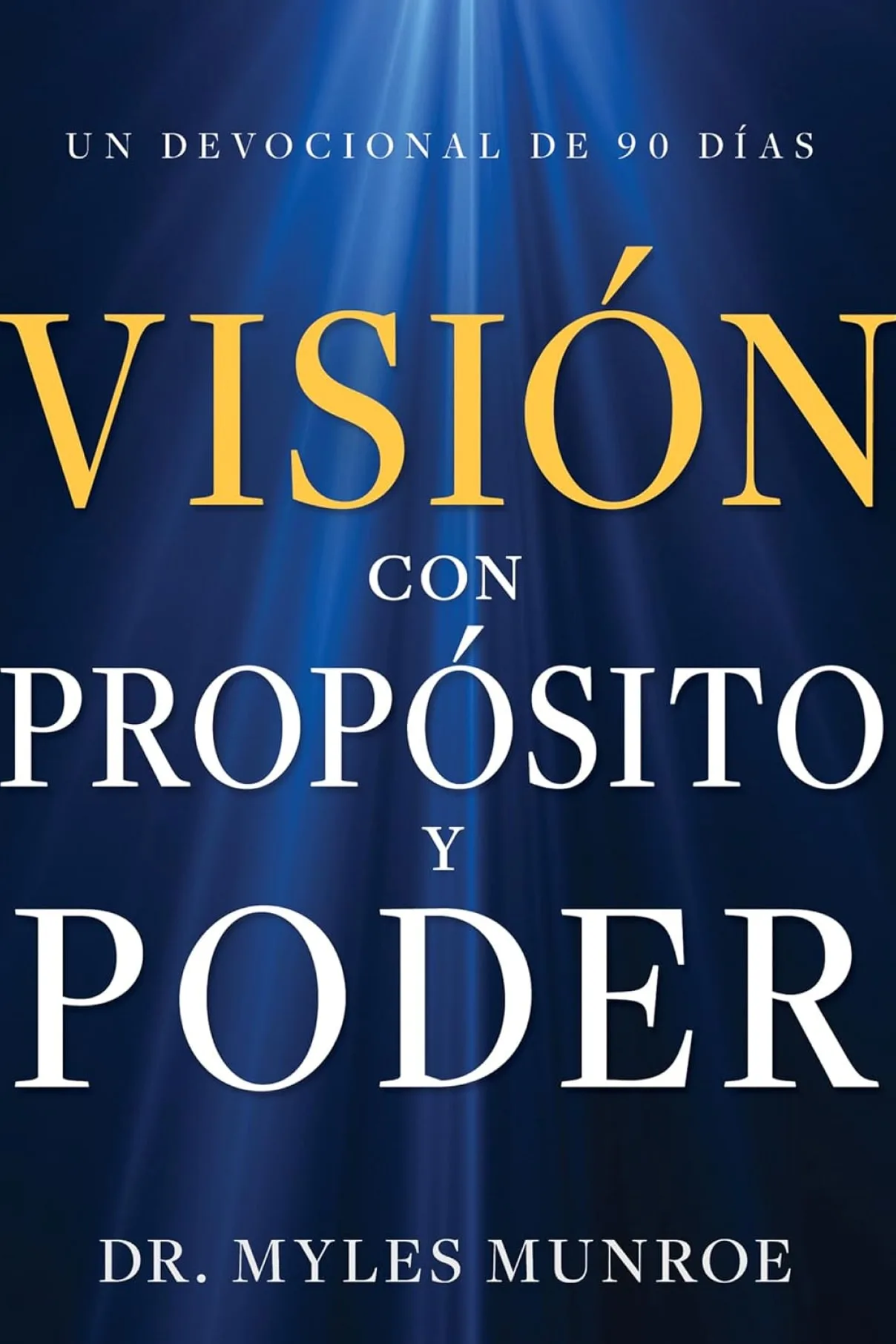 Visión con propósito y poder: un devocional de 90 días