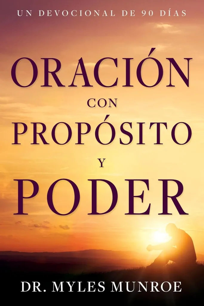 Oración con propósito y poder: Un devocional de 90 días 
