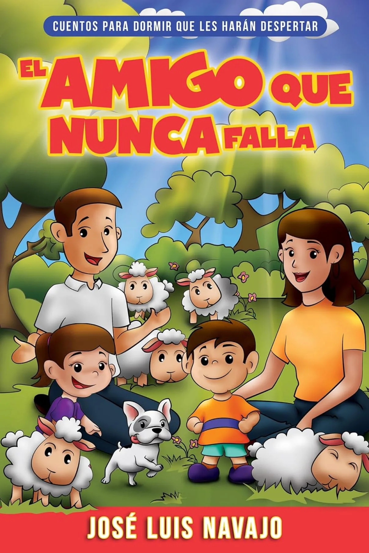 El amigo que nunca falla: Cuentos para dormir que les harán despertar