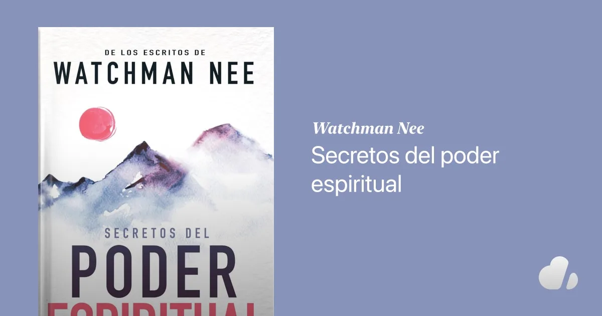 Secretos del poder espiritual: De los escritos de Watchman Nee - heaventurn