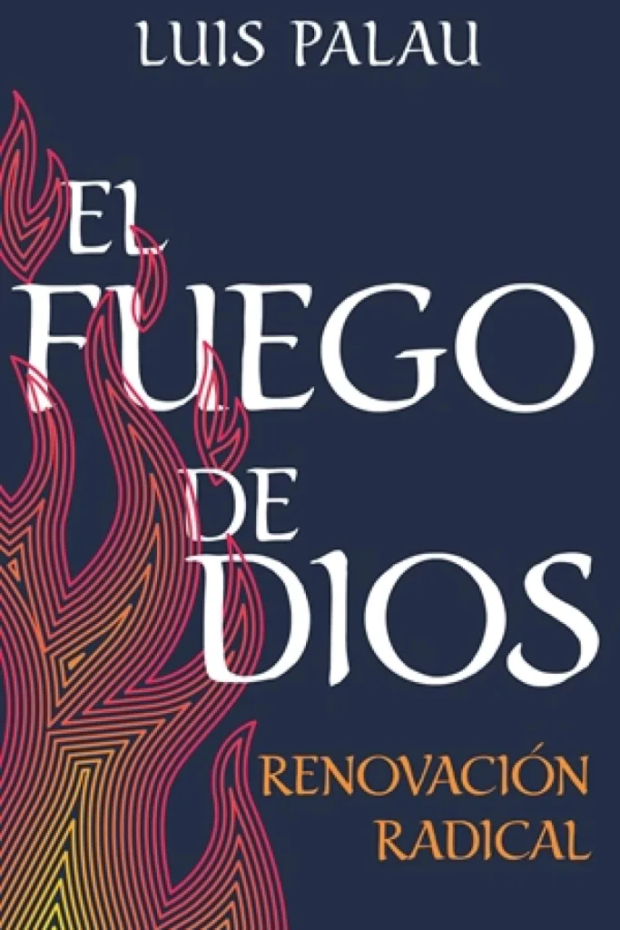 El fuego de Dios: Renovación radical 