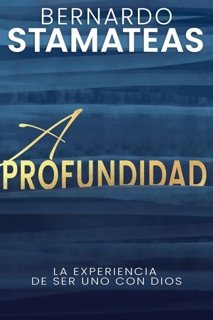 A profundidad: La experiencia de ser uno con Dios 