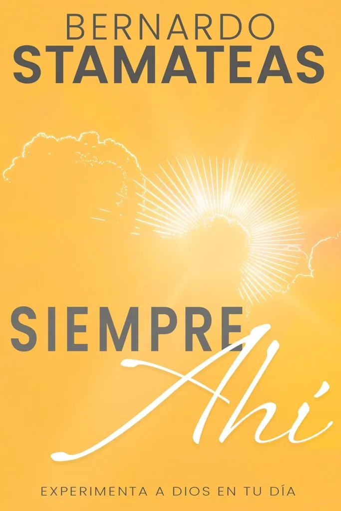 Siempre ahí: Experimenta a Dios en tu día