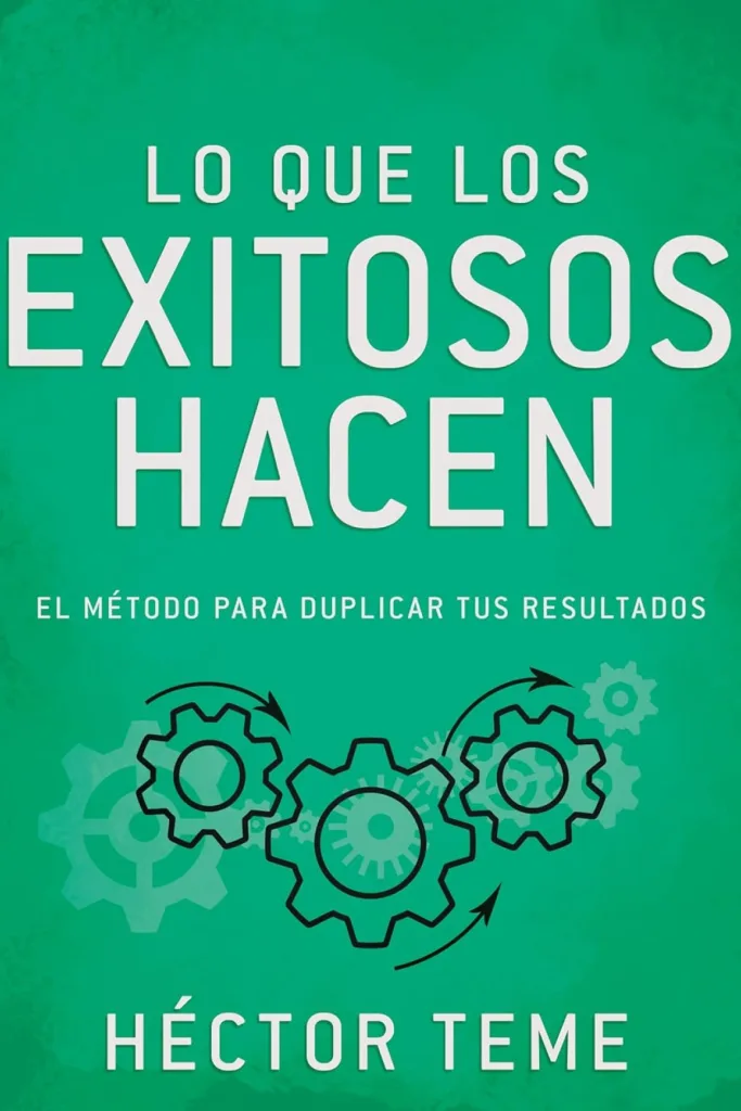 Lo que los exitosos hacen