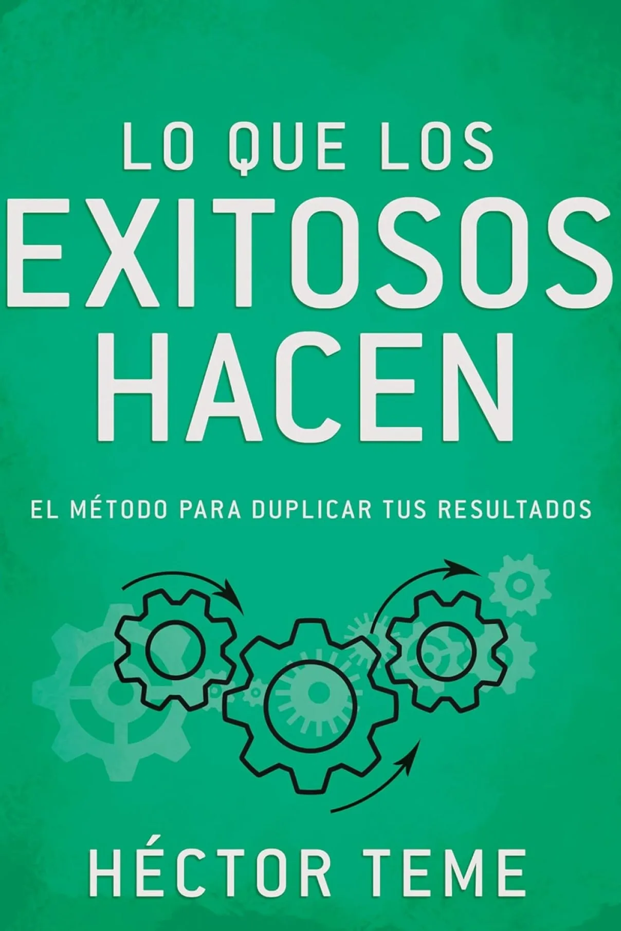 Lo que los exitosos hacen