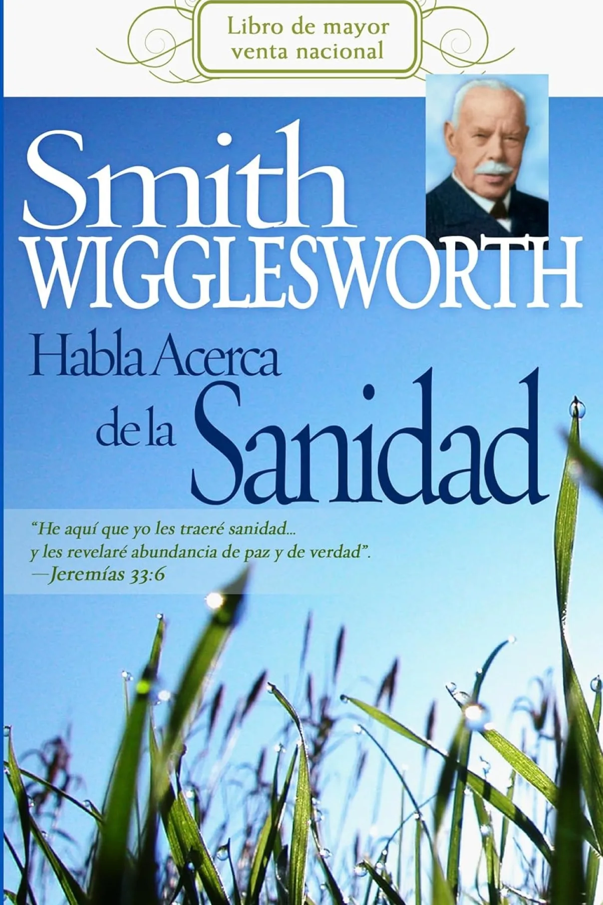 Smith Wigglesworth habla acerca de la sanidad