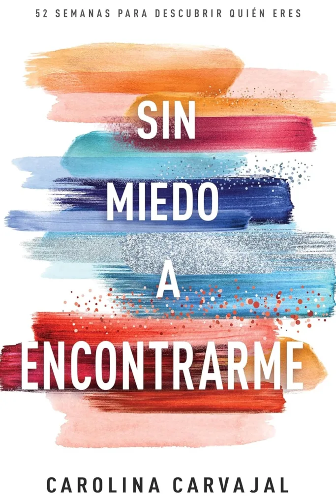 Sin miedo a encontrarme: 52 semanas para descubrir quién eres