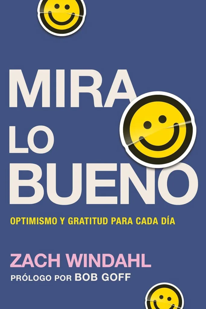 Mira lo bueno: Optimismo y gratitud para cada día 