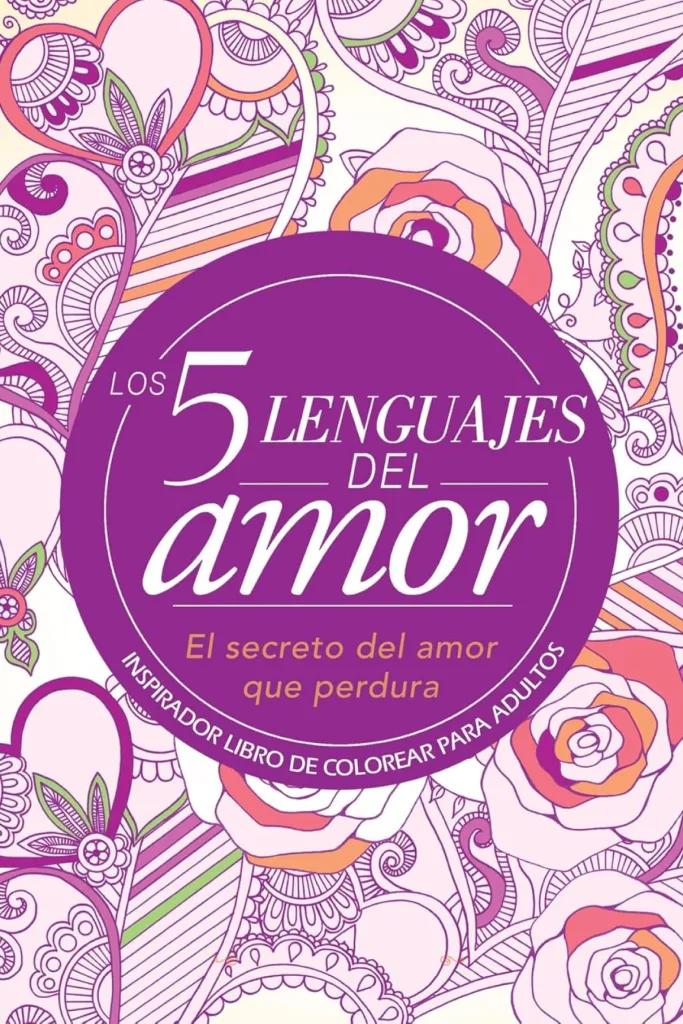 Los 5 lenguajes del amor: libro de colorear para adultos