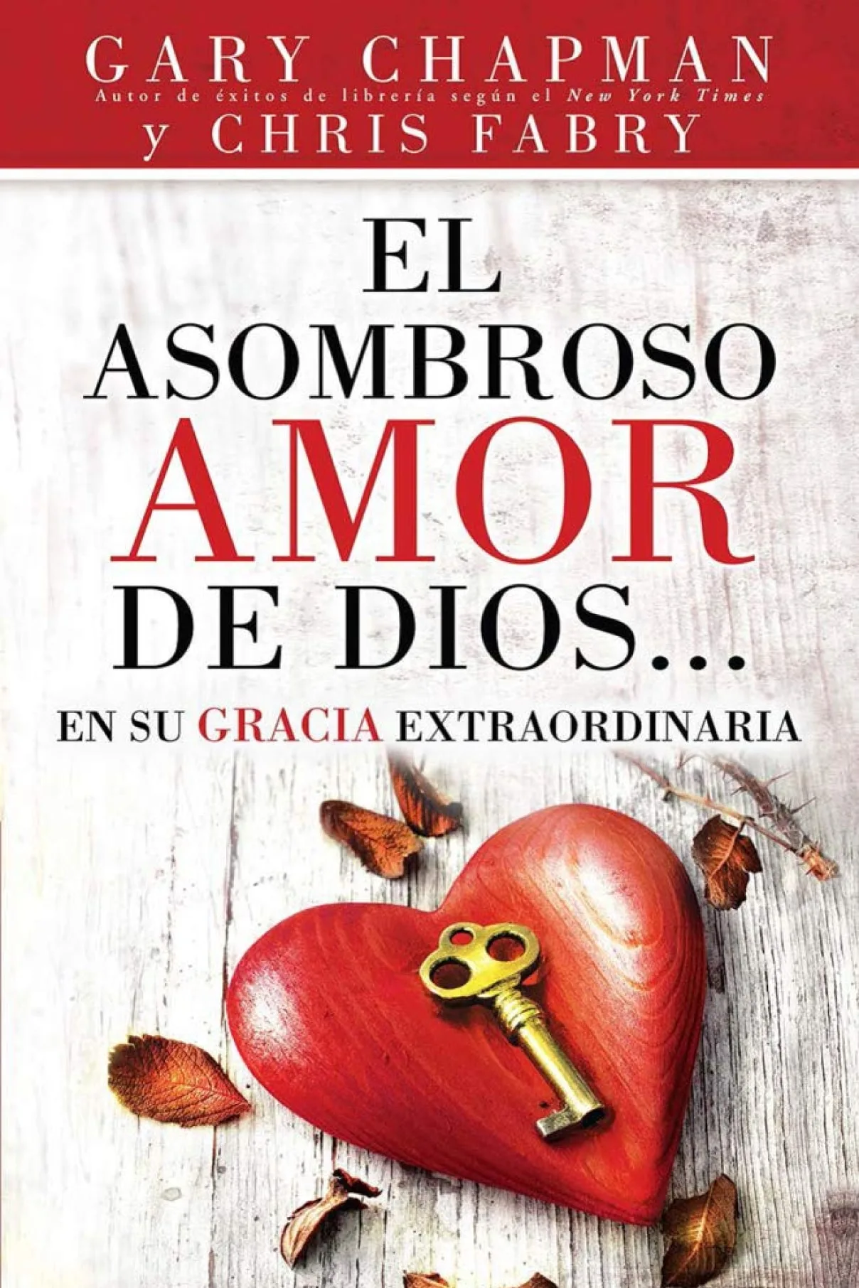 El asombroso amor de Dios en su gracia extraordinaria-Gary Chapman