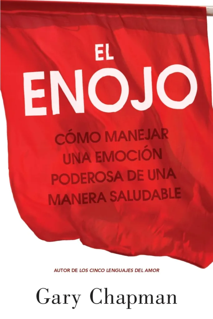 El enojo: Cómo manejar una emoción poderosa de una manera saludable