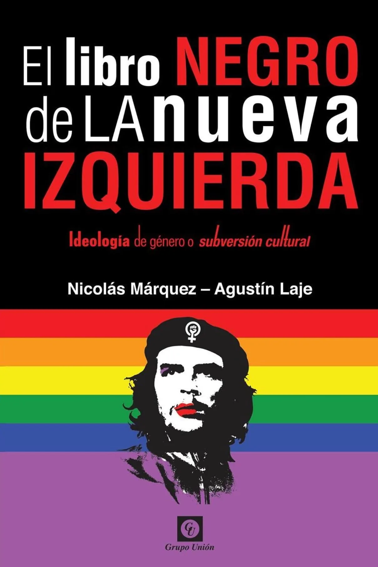 El Libro Negro de la Nueva Izquierda: Ideología de género o subversión cultural