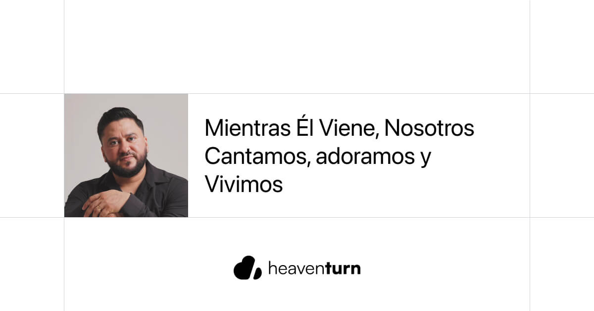Mientras El Viene Nosotros Cantamos adoramos y Vivimos