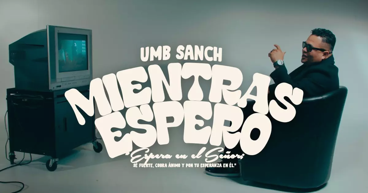 Umb Sanch lanza "Mientras Espero", nuevo sencillo de música urbana cristiana que nació en un aeropuerto. Disponible en todas las plataformas digitales.