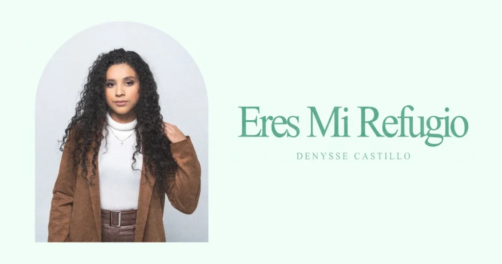 «Eres Mi Refugio», el comienzo de una nueva etapa para Denysse Castillo