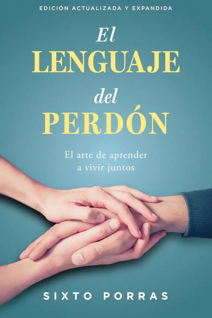 El lenguaje del perdón: El arte de aprender a vivir juntos